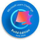 Microsoft Learn Challenge: Build Edition badge, June 2024